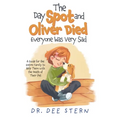 The Day Spot and Oliver Died Everyone Was Very Sad: A Guide for the Entire Family to Help Them with the Death of Their Beloved Pet - Paperback