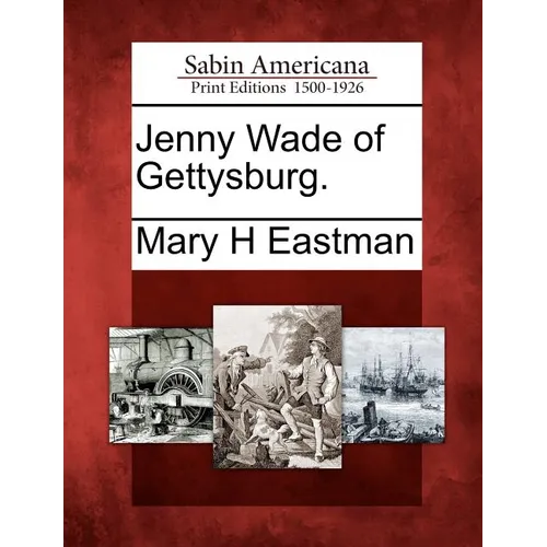 Jenny Wade of Gettysburg. - Paperback