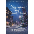 Sugarplums and Second Chances: A Lake Endwell Romance Novella - Paperback