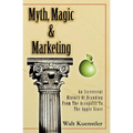 Myth, Magic & Marketing: An Irreverent History Of Branding From The Acropolis To The Apple Store - Paperback