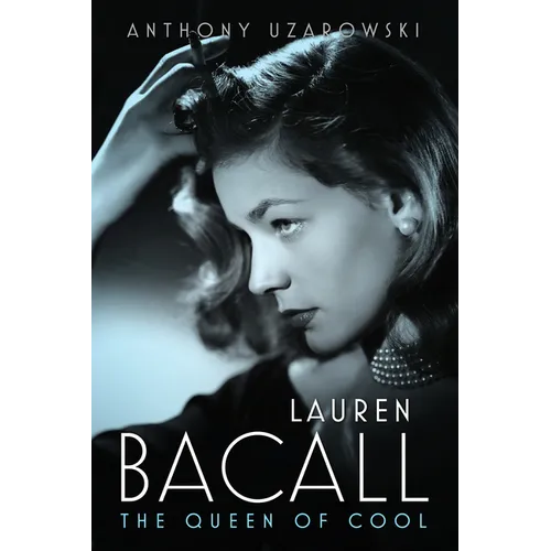 Lauren Bacall: The Queen of Cool - Hardcover