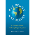 One People One Planet: 6 Universal Truths for Being Happy Together - Hardcover