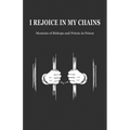 I Rejoice in My Chains - Paperback