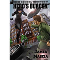 High School Heroes IV: Hero's Burden - Paperback