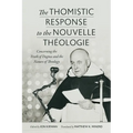 The Thomistic Response to the Nouvelle Théologie: Concerning the Truth of Dogma and the Nature of Theology - Paperback