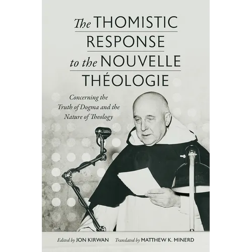 The Thomistic Response to the Nouvelle Théologie: Concerning the Truth of Dogma and the Nature of Theology - Paperback