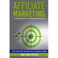 Affiliate Marketing: The Ultimate Guide to a Profitable Online Business - Paperback