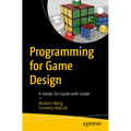 Programming for Game Design: A Hands-On Guide with Godot - Paperback