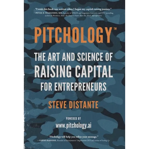 Pitchology: The Art & Science of Raising Capital for Entrepreneurs - Hardcover
