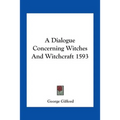 A Dialogue Concerning Witches And Witchcraft 1593 - Paperback