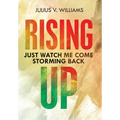 Rising Up: Just Watch Me Come Storming Back - Hardcover