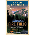 Where the Fire Falls: A Vintage National Parks Novel - Paperback
