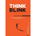ThinkBlink Manifesto: Creating Deep, Lasting Emotional Brand Connections in the Blink of an Eye - Hardcover