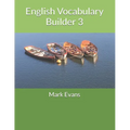 English Vocabulary Builder 3: For 11+, SATs, GCSE and advanced learners of English - Paperback