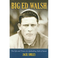 Big Ed Walsh: The Life and Times of a Spitballing Hall of Famer - Paperback