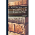 Roy Rogers and Dale Evans in River of Peril - Hardcover