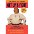 Get Up and Fight: The Memoir of Rena "Rusty" Kanokogi, the Mother of Women's Judo - Paperback