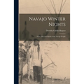 Navajo Winter Nights; Folk Tales and Myths of the Navajo People - Paperback