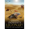 Legionary: Land of the Sacred Fire - Paperback