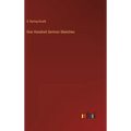 One Hundred Sermon Sketches - Hardcover