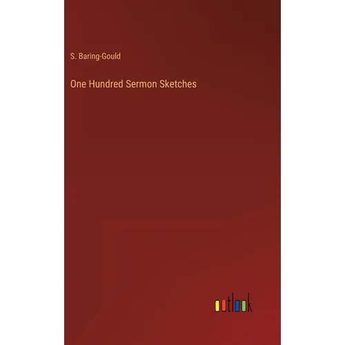 One Hundred Sermon Sketches - Hardcover