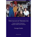 Spectacles of Themselves: Essays in Italian American Popular Culture and Literature - Paperback
