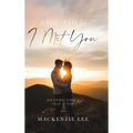 And Then I Met You: An Unbelievable True Story - Hardcover