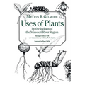 Uses of Plants by the Indians of the Missouri River Region, Enlarged Edition - Paperback