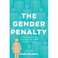 The Gender Penalty: Turning obstacles into opportunities for women at work - Paperback