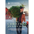 His Christmas Journey Home: An Uplifting Inspirational Romance - Mass Market Paperbound