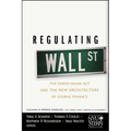 Regulating Wall Street: The Dodd-Frank ACT and the New Architecture of Global Finance - Hardcover