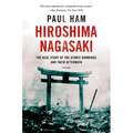 Hiroshima Nagasaki: The Real Story of the Atomic Bombings and Their Aftermath - Paperback