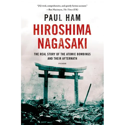 Hiroshima Nagasaki: The Real Story of the Atomic Bombings and Their Aftermath - Paperback