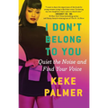 I Don't Belong to You: Quiet the Noise and Find Your Voice - Paperback