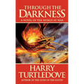 Through the Darkness: A Novel of the World War--And Magic - Paperback