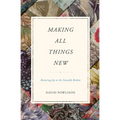 Making All Things New: Restoring Joy to the Sexually Broken - Paperback