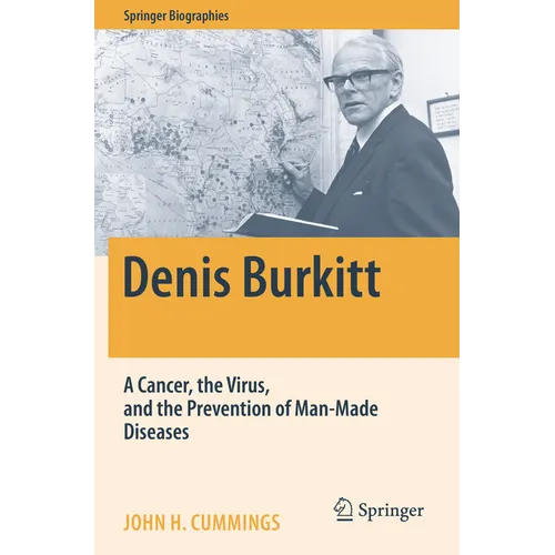 Denis Burkitt: A Cancer, the Virus, and the Prevention of Man-Made Diseases - Paperback