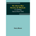 The Liberty Boys Running the Blockade; or, Getting Out of New York - Paperback