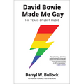 David Bowie Made Me Gay: 100 Years of LGBT Music - Paperback