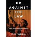 Up Against the Law: Radical Lawyers and Social Movements, 1960s-1970s - Paperback