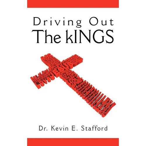 Driving Out the Kings - Hardcover