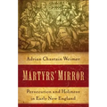 Martyrs' Mirror: Persecution and Holiness in Early New England - Paperback