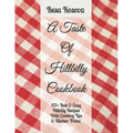A Taste Of Hillbilly Cookbook: 101+ Best & Easy Hillbilly Recipes With Cooking Tips & Kitchen Tricks - Paperback