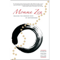 Momma Zen: Walking the Crooked Path of Motherhood - Paperback