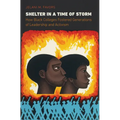 Shelter in a Time of Storm: How Black Colleges Fostered Generations of Leadership and Activism - Paperback