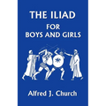 The Iliad for Boys and Girls (Yesterday's Classics) - Paperback