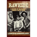 Rawhide - A History of Television's Longest Cattle Drive (hardback) - Hardcover