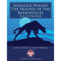 Sherlock Holmes: The Hound of the Baskervilles - Illustrated, Large Print, Large Format: Giant 8.5" x 11" Size: Large, Clear Print & Pi - Paperback