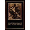 Prometheus Unbound: A Lyrical Drama in Four Acts - Paperback