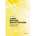 Light, Nature, Architecture: A Guide to Holistic Lighting Design - Hardcover